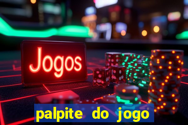 palpite do jogo aberto de hoje